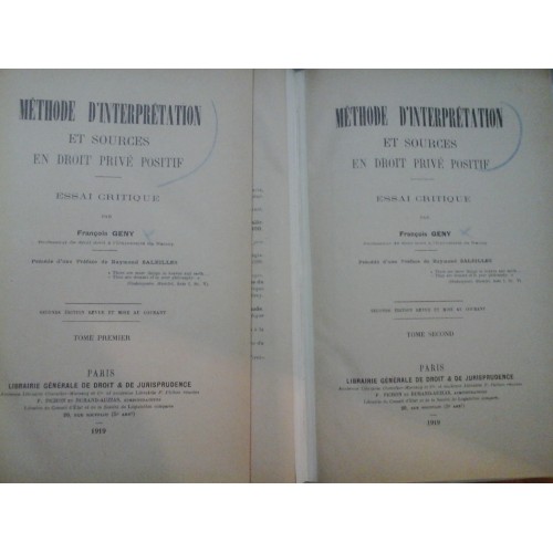 METHODE D˙INTERPRETATION ET SOURCES EN DROIT PRIVE POSITIF (2 VOL) - F. GENY METHODE D˙INTERPRETATION ET SOURCES EN DROIT PRIVE POSITIF (2 VOL) - F. GENY